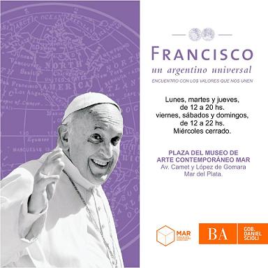 Muestra FRANCISCO, Un Argentino Universal en Mar del Plata Muestra FRANCISCO, Un Argentino Universal en Mar del Plata