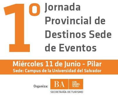 1º Jornada Provincial de Destinos Sede de Eventos en Pilar 1º Jornada Provincial de Destinos Sede de Eventos en Pilar