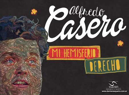 Alfredo Casero, presenta “Mi hemisferio derecho” Alfredo Casero, presenta “Mi hemisferio derecho”