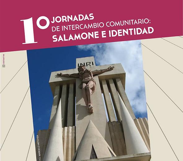 Primeras Jornadas de Intercambio Comunitario: Salamone e Identidad Primeras Jornadas de Intercambio Comunitario: Salamone e Identidad