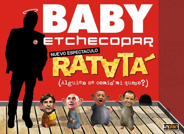 SUSPENDIDO - Baby Etchecopar en “¡Ratatá!” (¿alguien se comió mi queso?) SUSPENDIDO - Baby Etchecopar en “¡Ratatá!” (¿alguien se comió mi queso?)